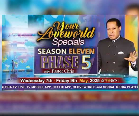 YOUR LOVEWORLD SPECIALS WITH PASTOR CHRIS SEASON 11 PHASE 5